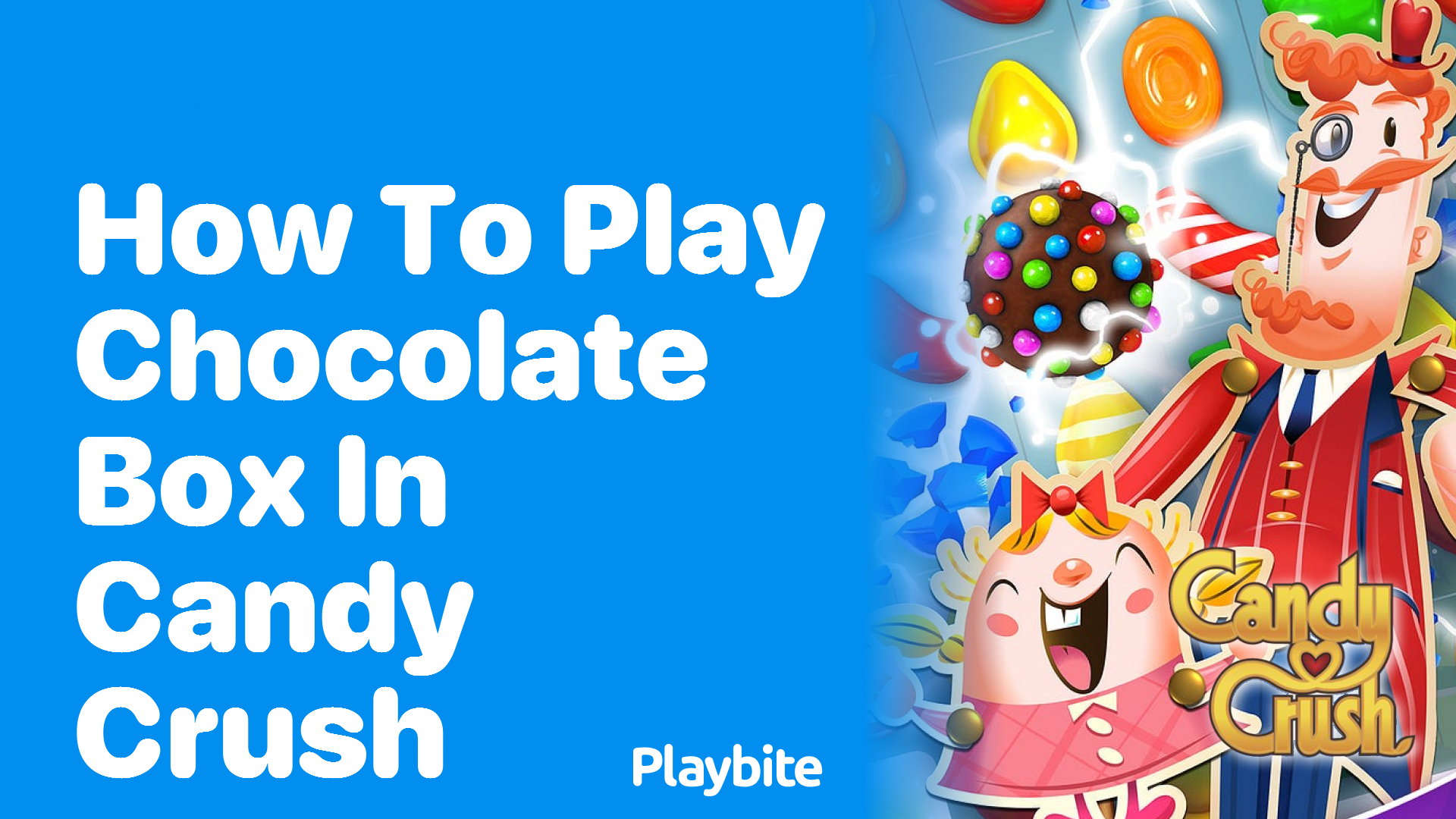 How to Play Chocolate Box in Candy Crush: A Sweet Guide