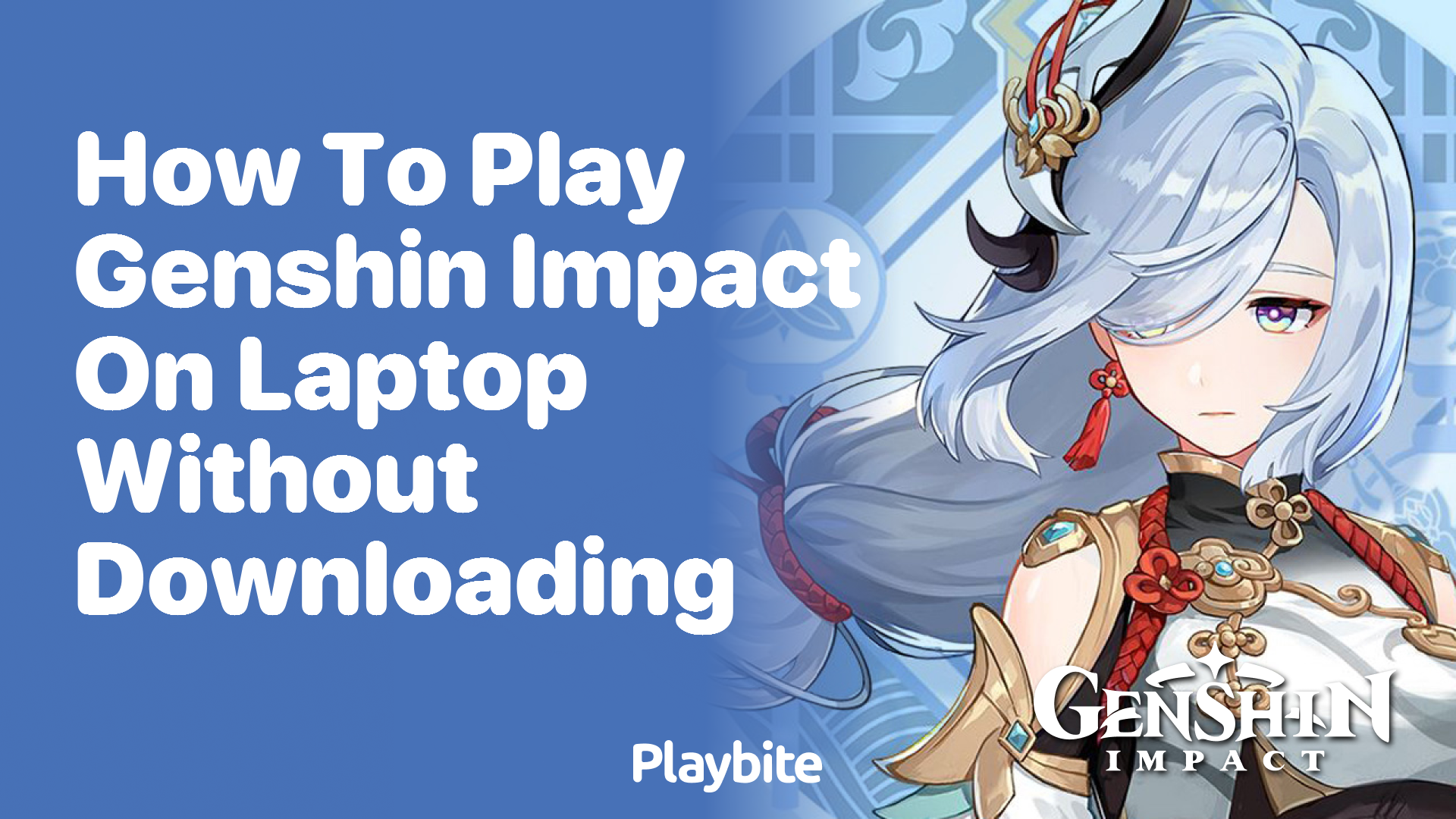 How to Play Genshin Impact on Your Laptop Without Downloading