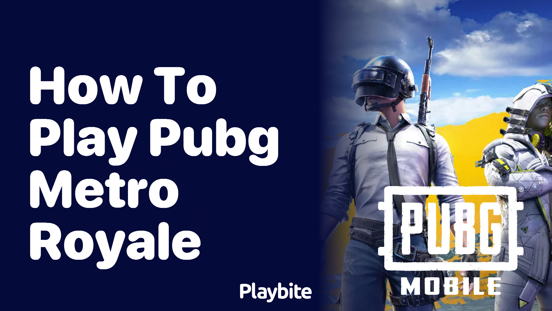 How to Play PUBG Metro Royale? Dive into the Action!