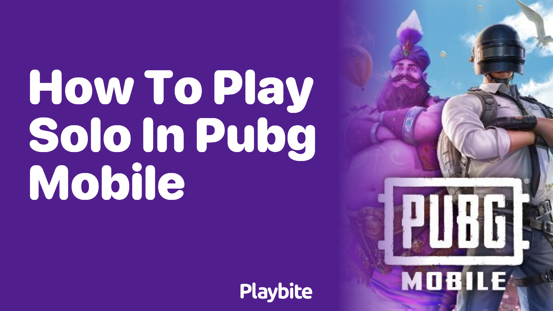 How to Play Solo in PUBG Mobile: A Step-by-Step Guide