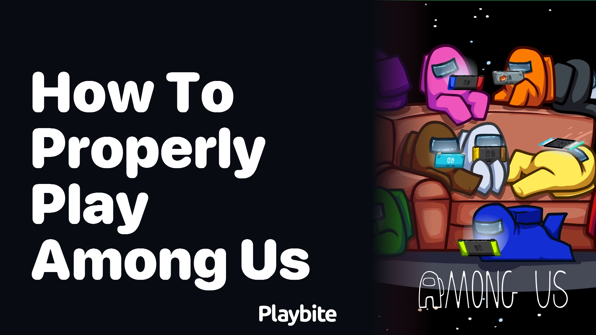 How to Properly Play Among Us: A Beginner’s Guide