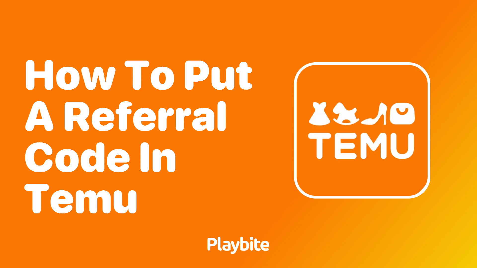 How to Put a Referral Code in Temu
