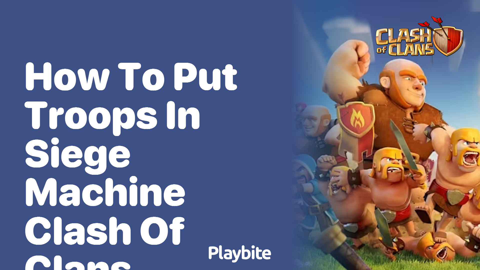 How to Put Troops in a Siege Machine in Clash of Clans