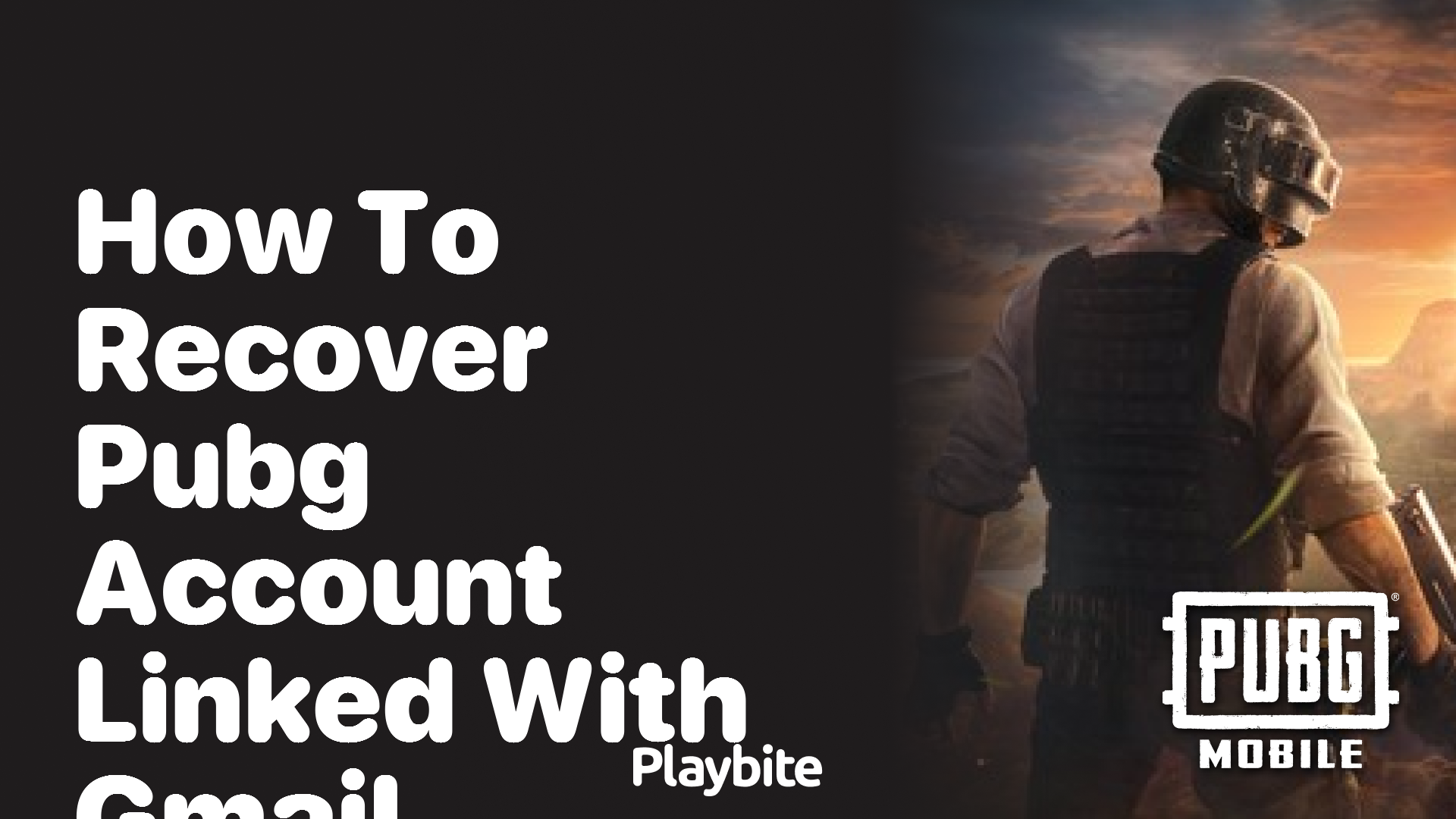 How to Recover Your PUBG Account Linked with Gmail