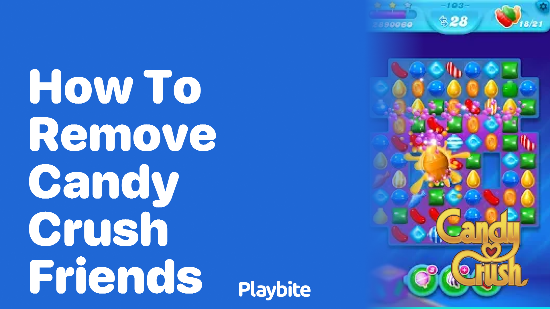 How to Remove Candy Crush Friends A Simple Guide Playbite