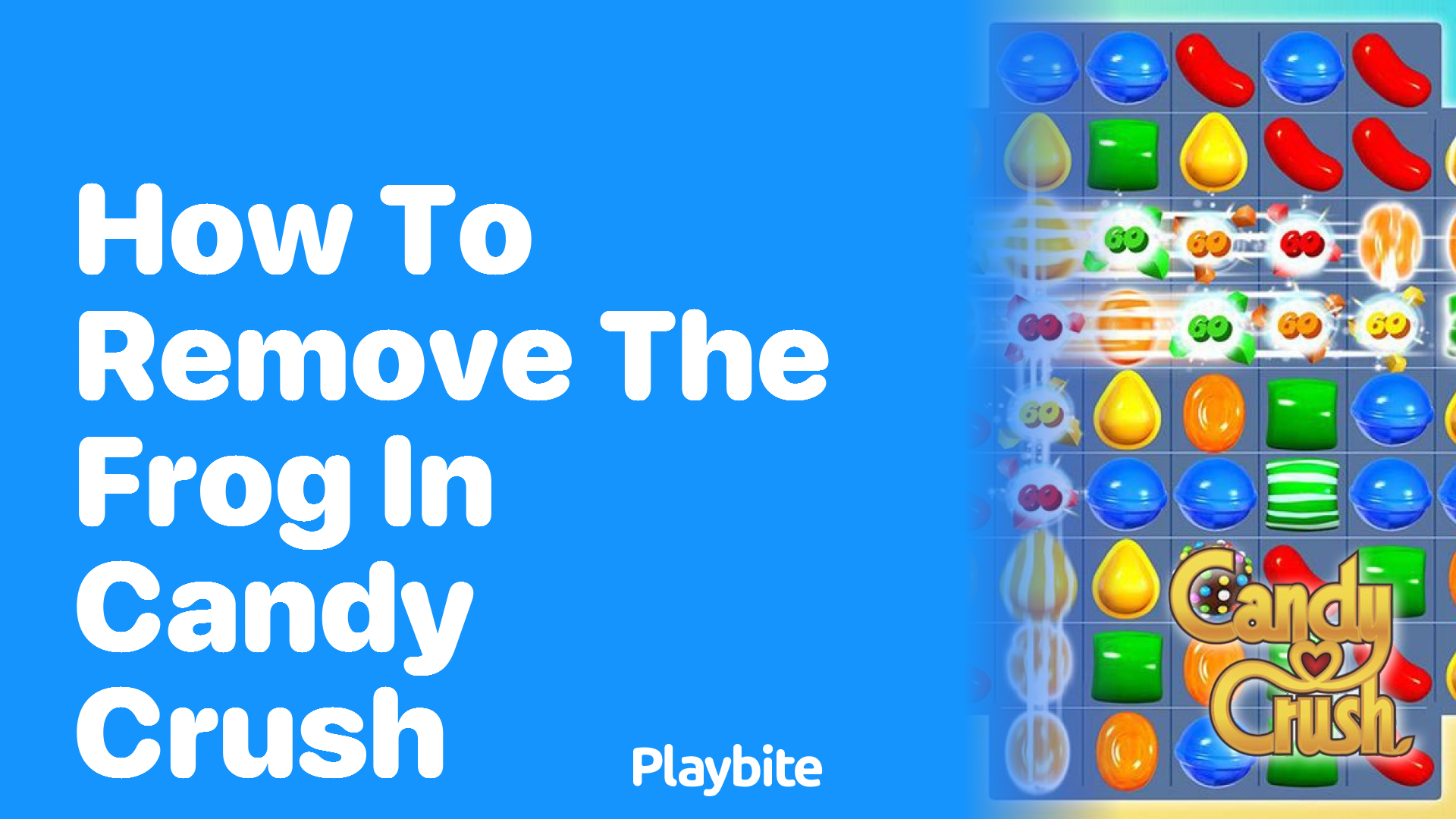 How to Remove the Frog in Candy Crush A Sweet Solution Playbite