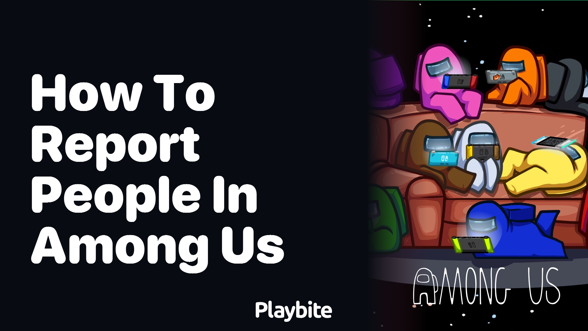 How to Report People in Among Us: A Quick Guide