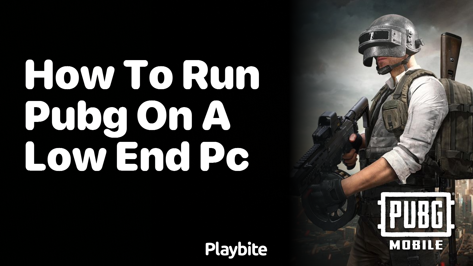 How to Run PUBG on a Low-End PC