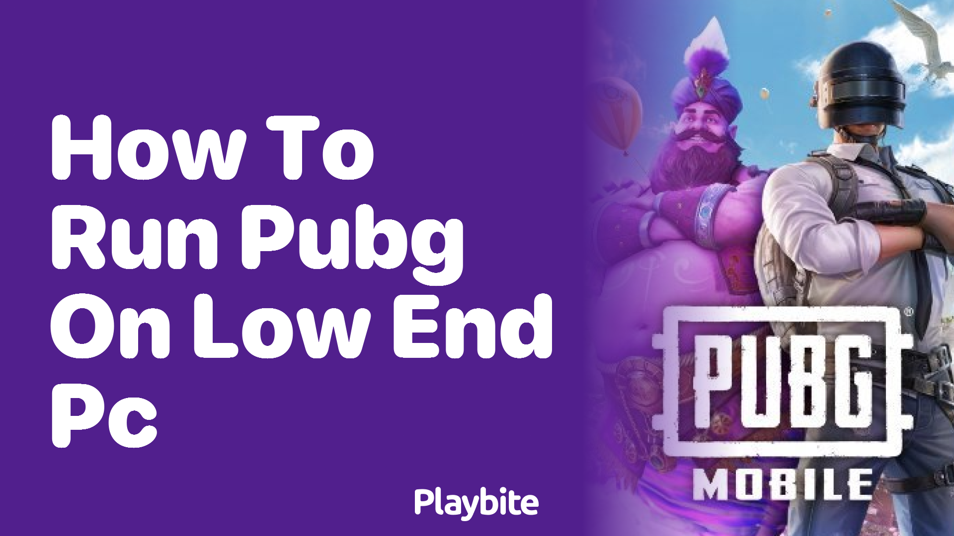 How to Run PUBG on a Low-End PC