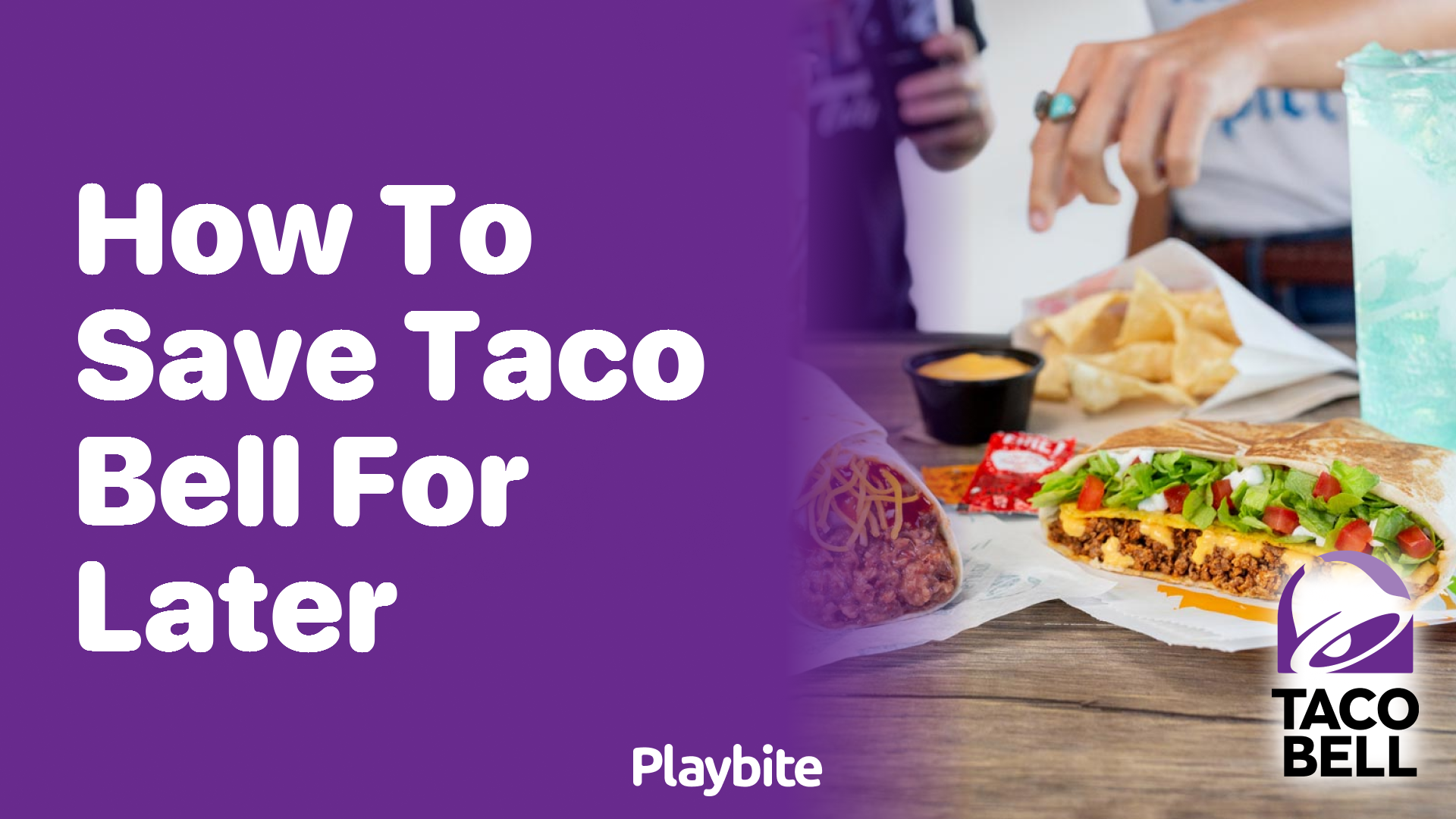 How to Save Your Taco Bell Meal for Later: A Yummy Guide