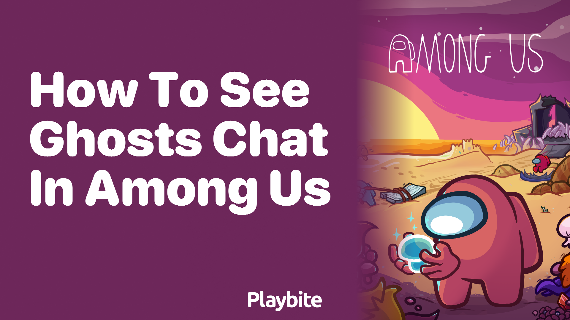 How to See Ghosts’ Chat in Among Us: A Quick Guide