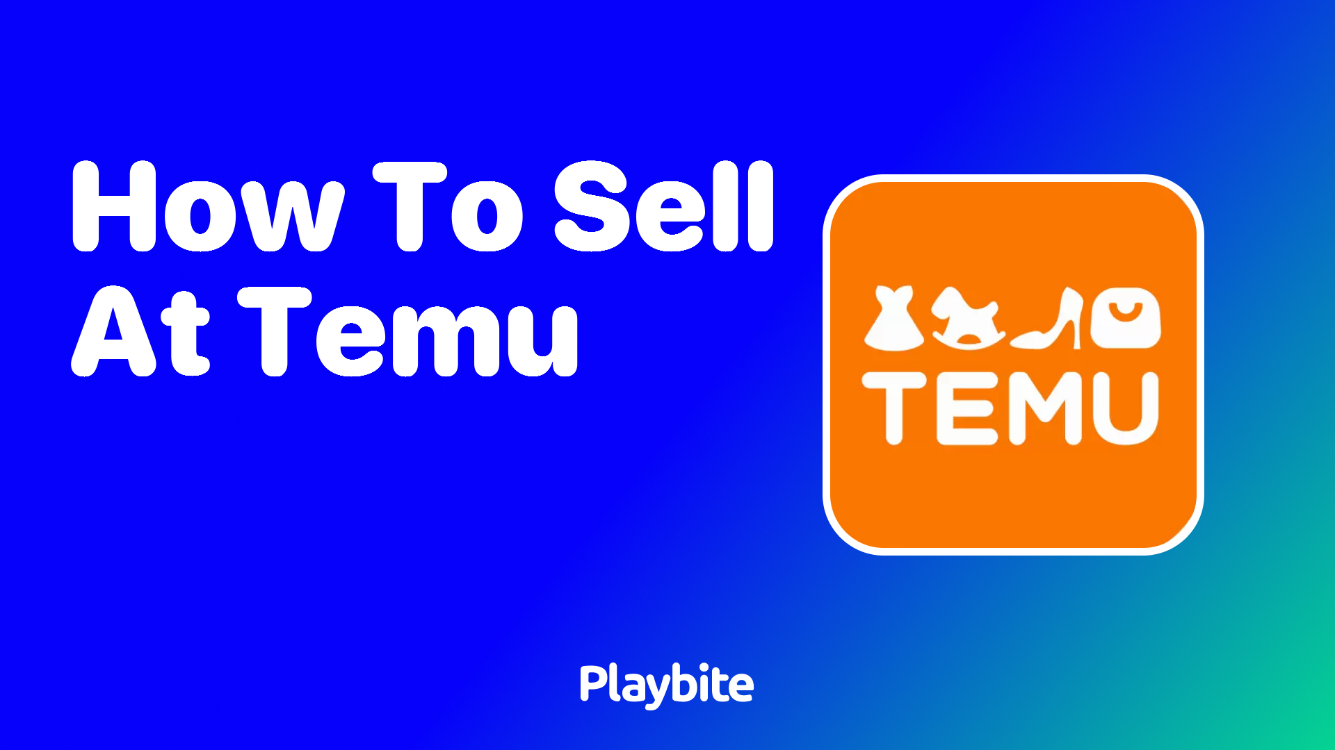 How to Sell at Temu: The Ultimate Guide