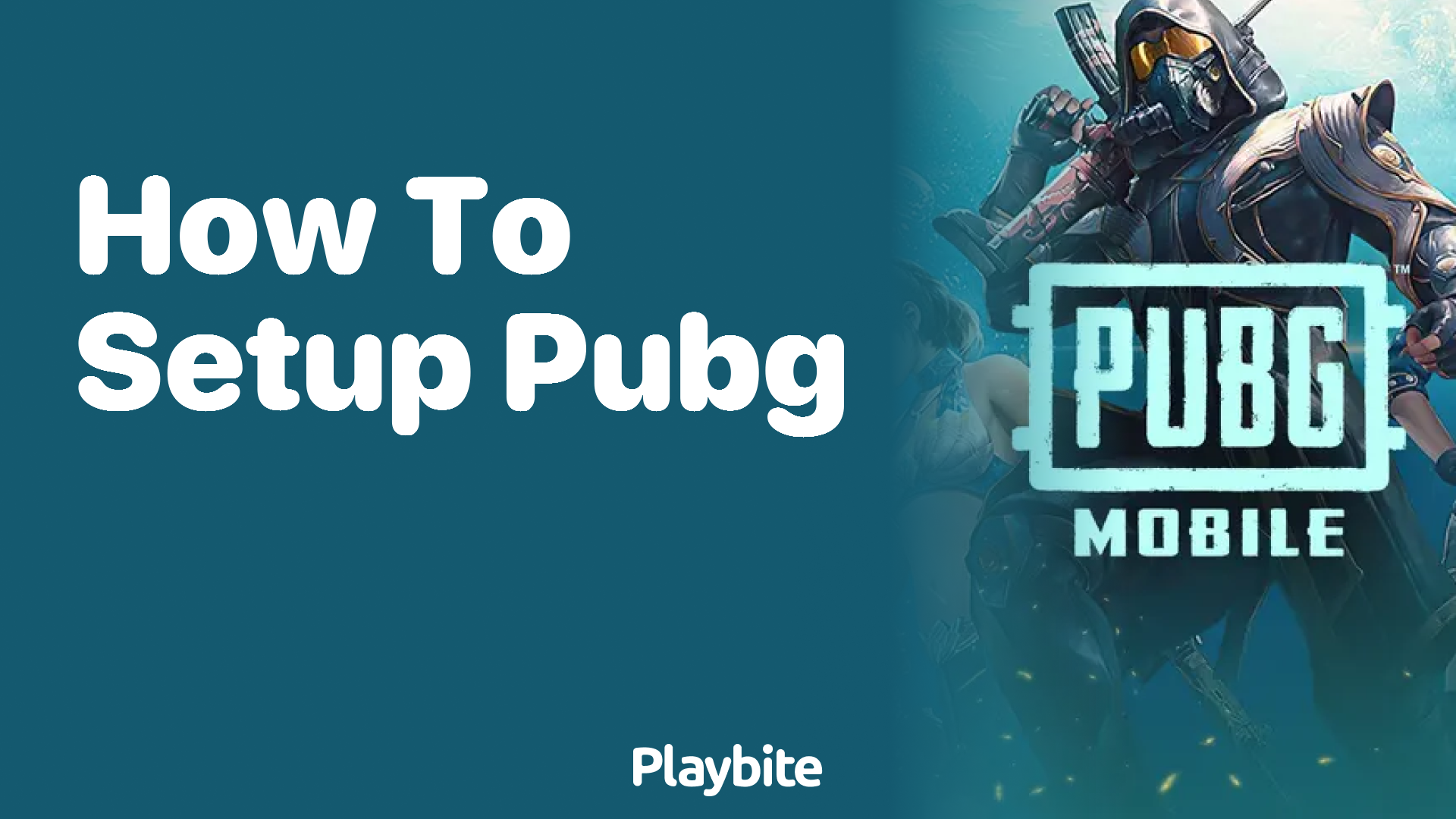 How to Set Up PUBG Mobile for the Ultimate Gaming Experience