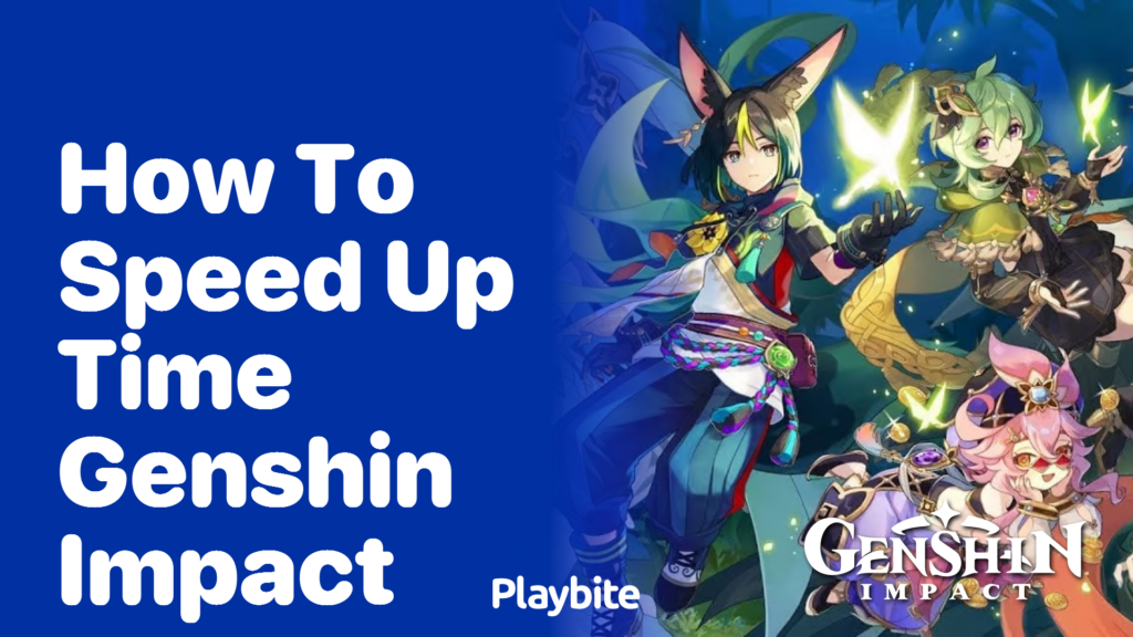How to Speed Up Time in Genshin Impact? - Playbite