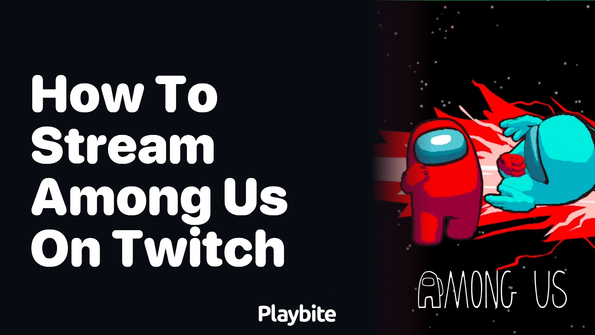 How to Stream Among Us on Twitch: A Simple Guide