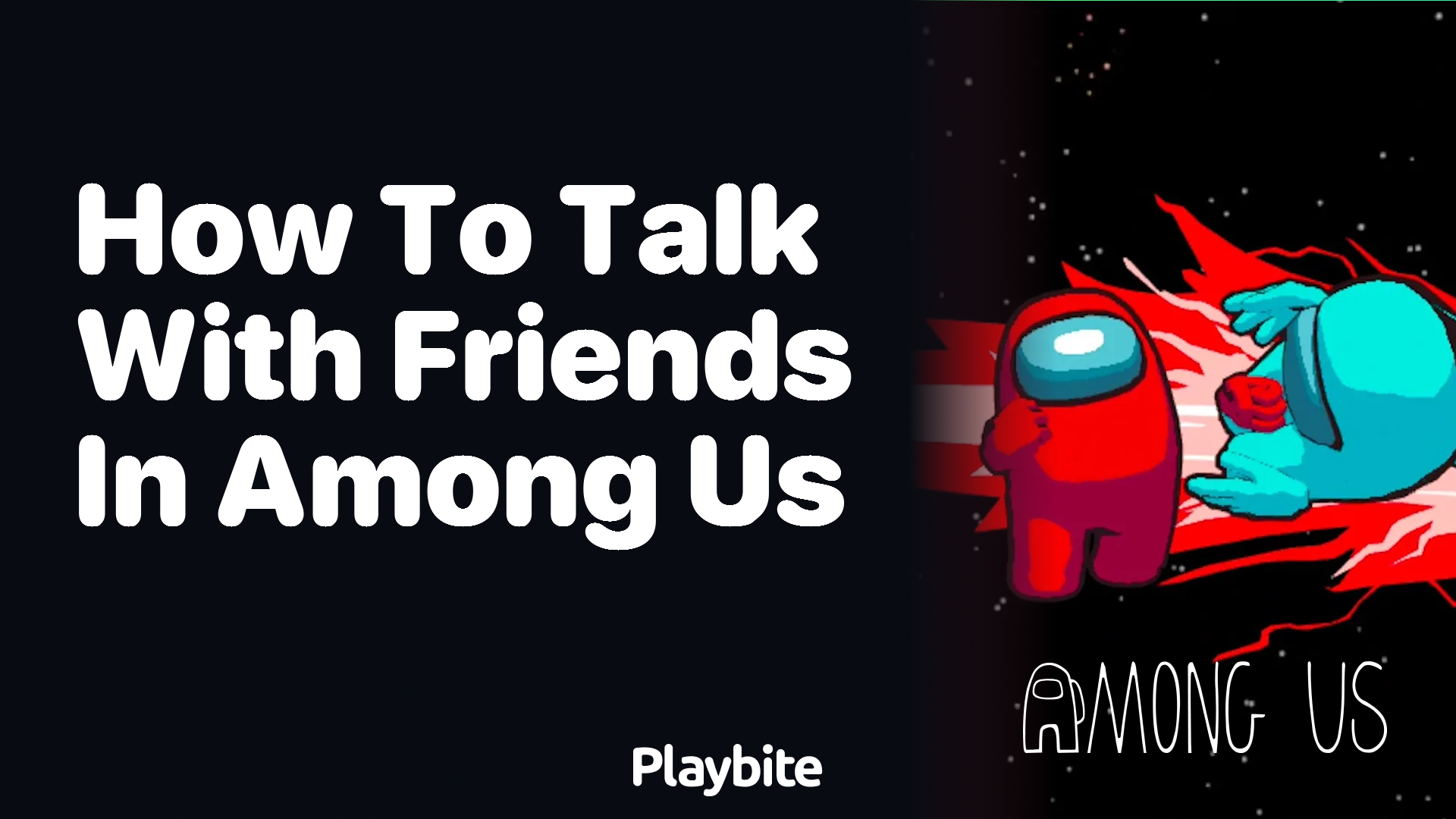 How to Talk with Friends in Among Us