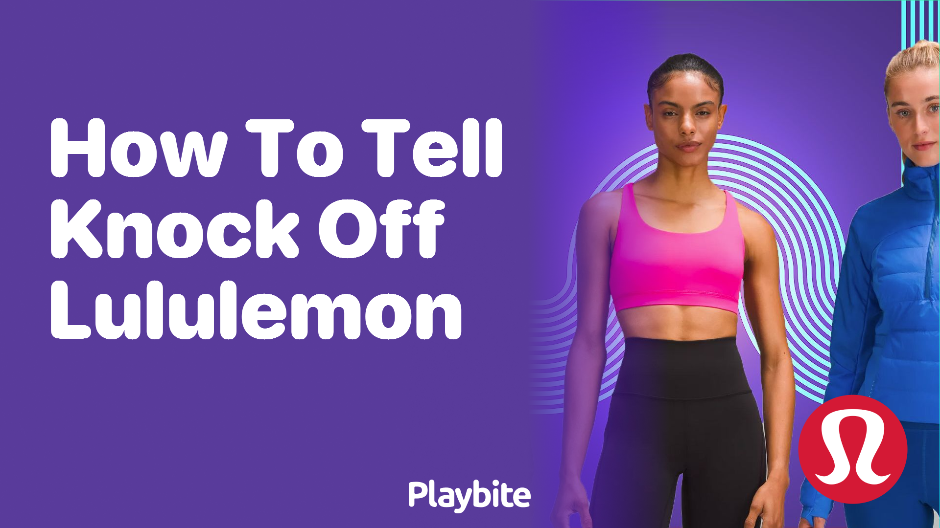 How to Tell if Your Lululemon Gear is a Knock-Off