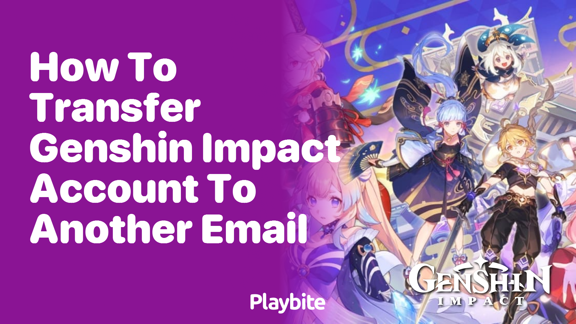 How to Transfer Your Genshin Impact Account to Another Email