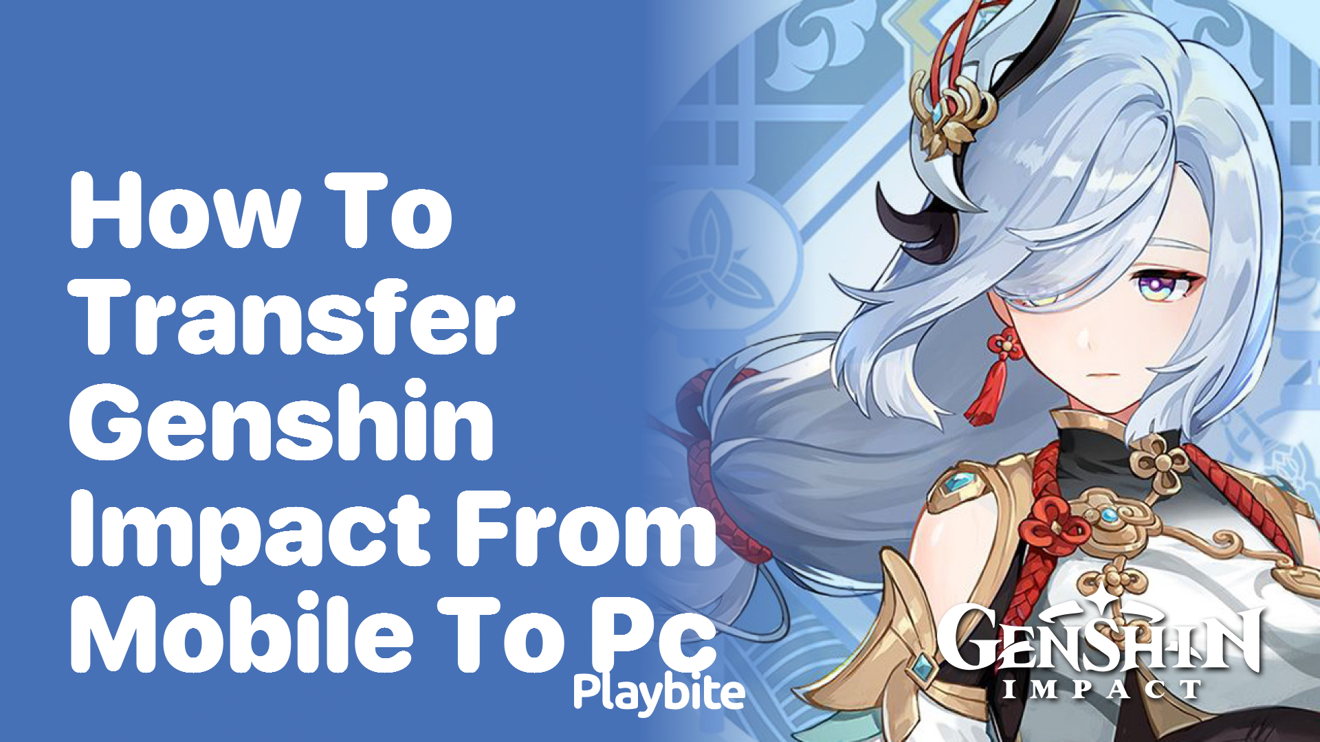 How to Transfer Genshin Impact from Mobile to PC