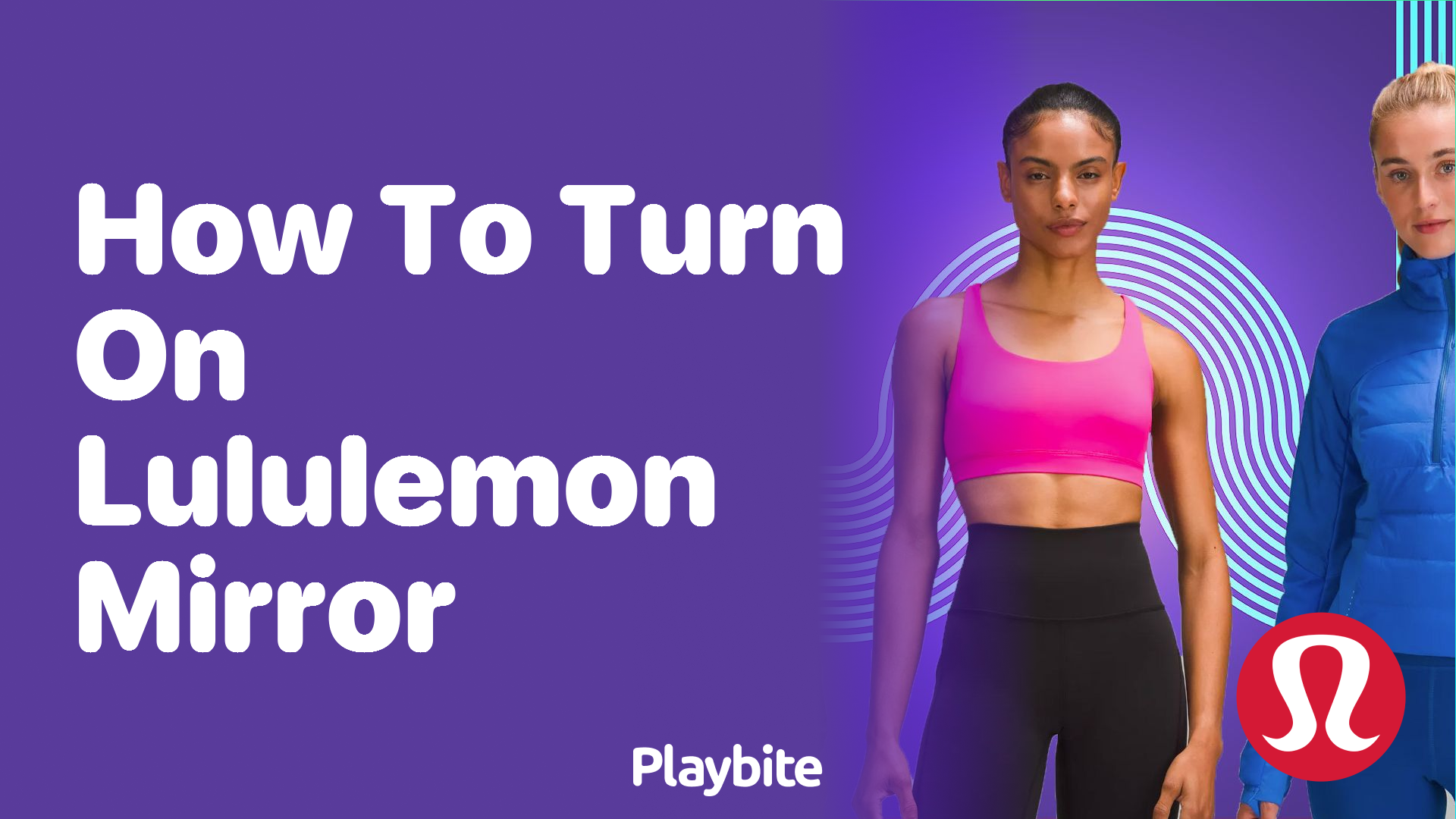 How to Turn On the Lululemon Mirror: A Simple Guide