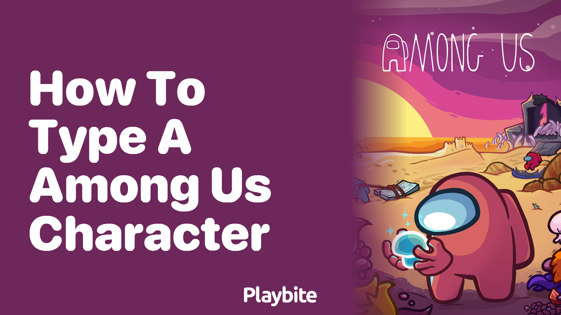 How to Type an Among Us Character: A Fun Guide