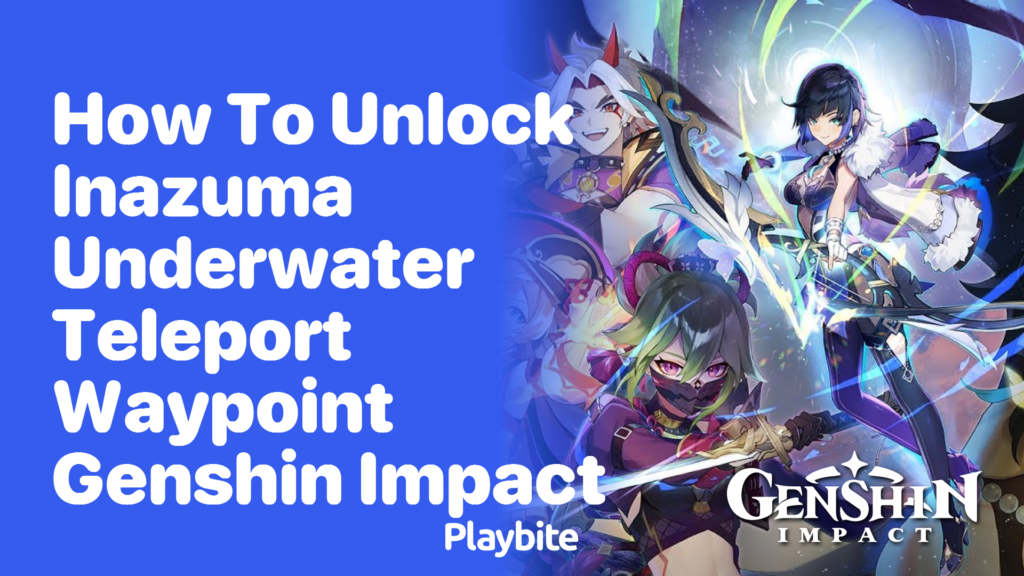 How to Unlock the Inazuma Underwater Teleport Waypoint in Genshin