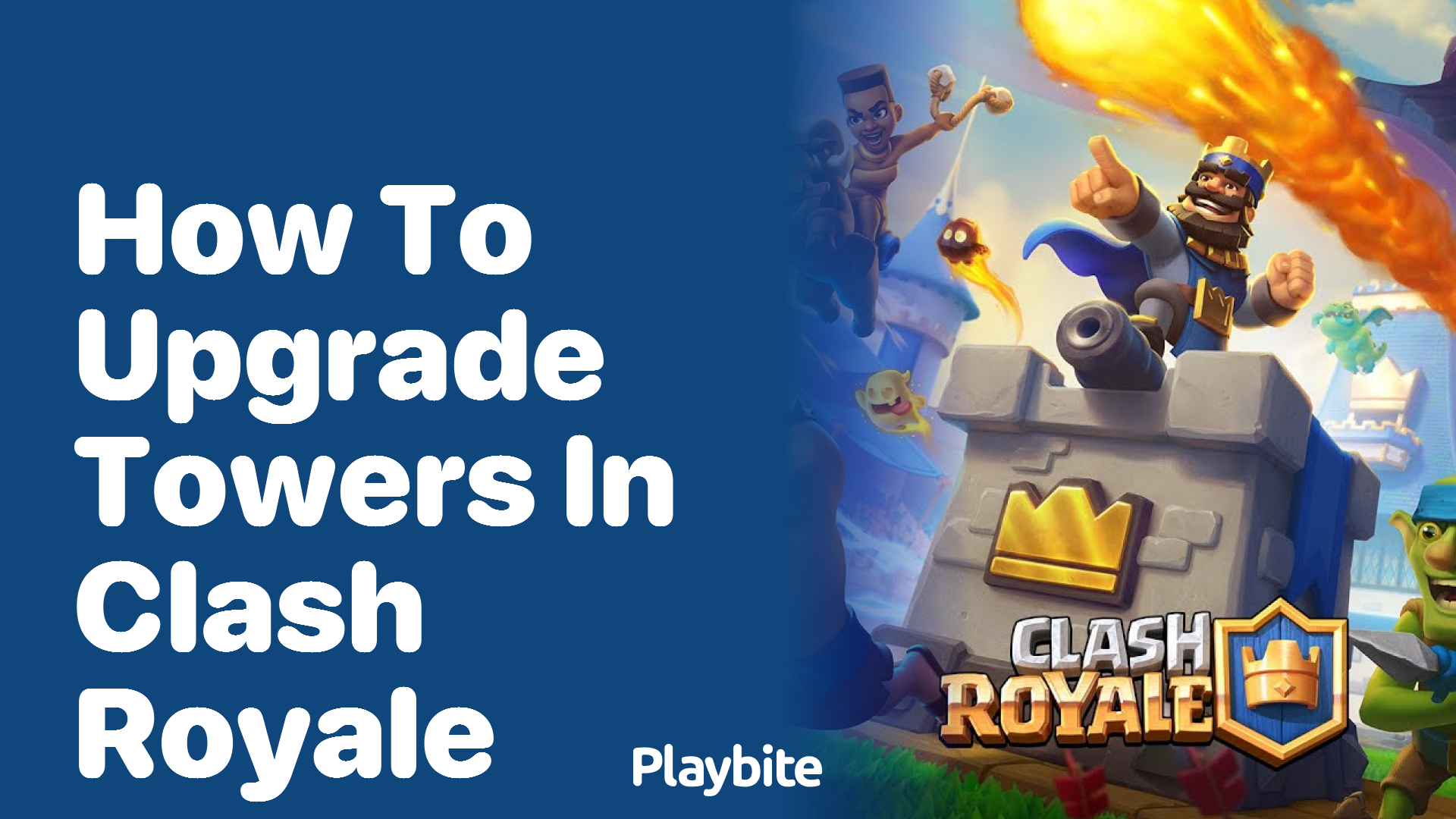 How to Upgrade Towers in Clash Royale: A Quick Guide