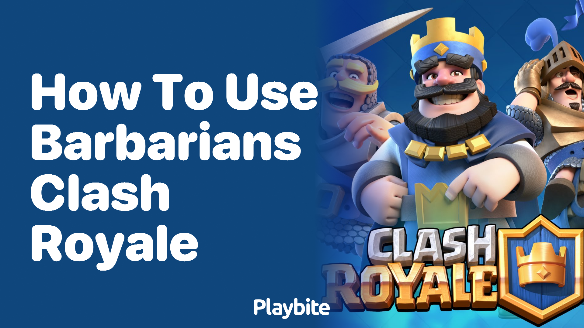 How to Use Barbarians in Clash Royale: A Beginner’s Guide