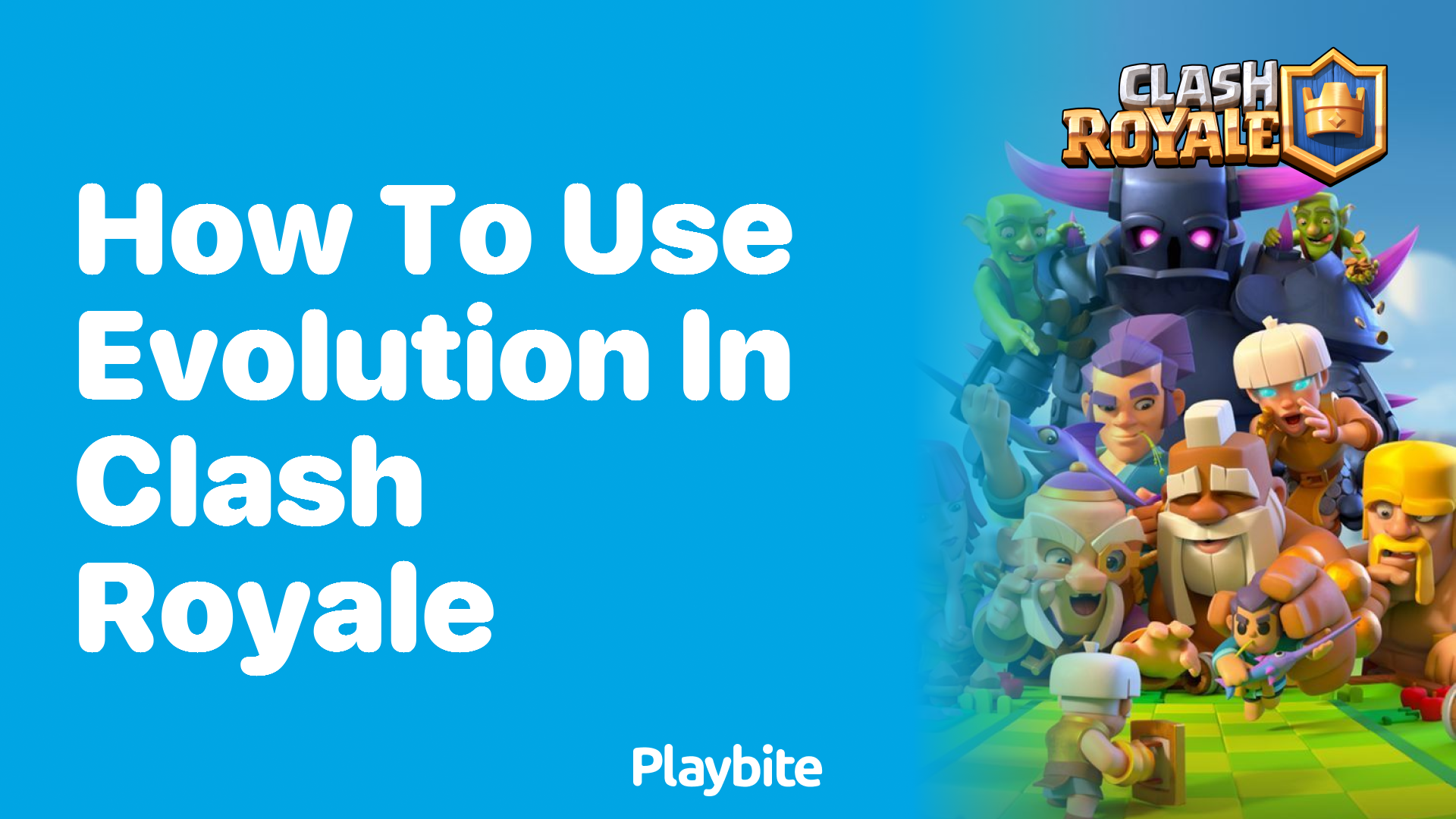 How to Use Evolution in Clash Royale: A Beginner’s Guide