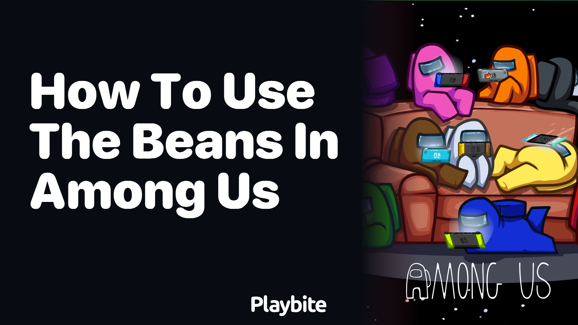 How to Use the Beans in Among Us A Quick Guide Playbite