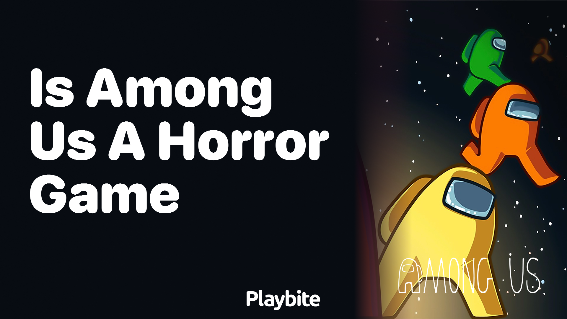 Is Among Us a Horror Game? Unraveling the Mystery Playbite