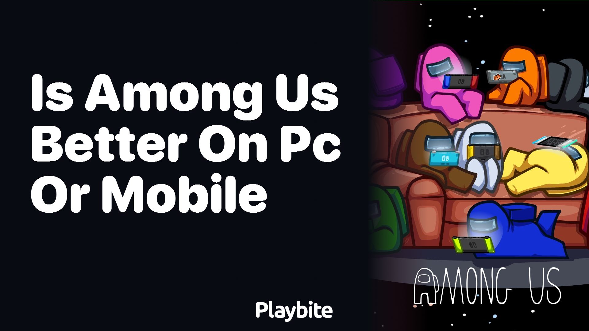 Is Among Us Better on PC or Mobile? Let&#8217;s Find Out!