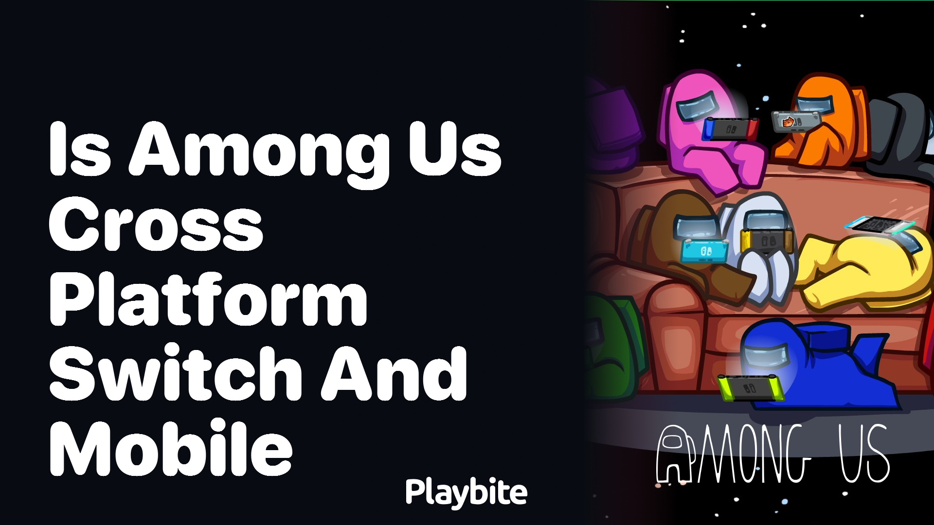 Is Among Us Cross-Platform Between Switch and Mobile Devices?