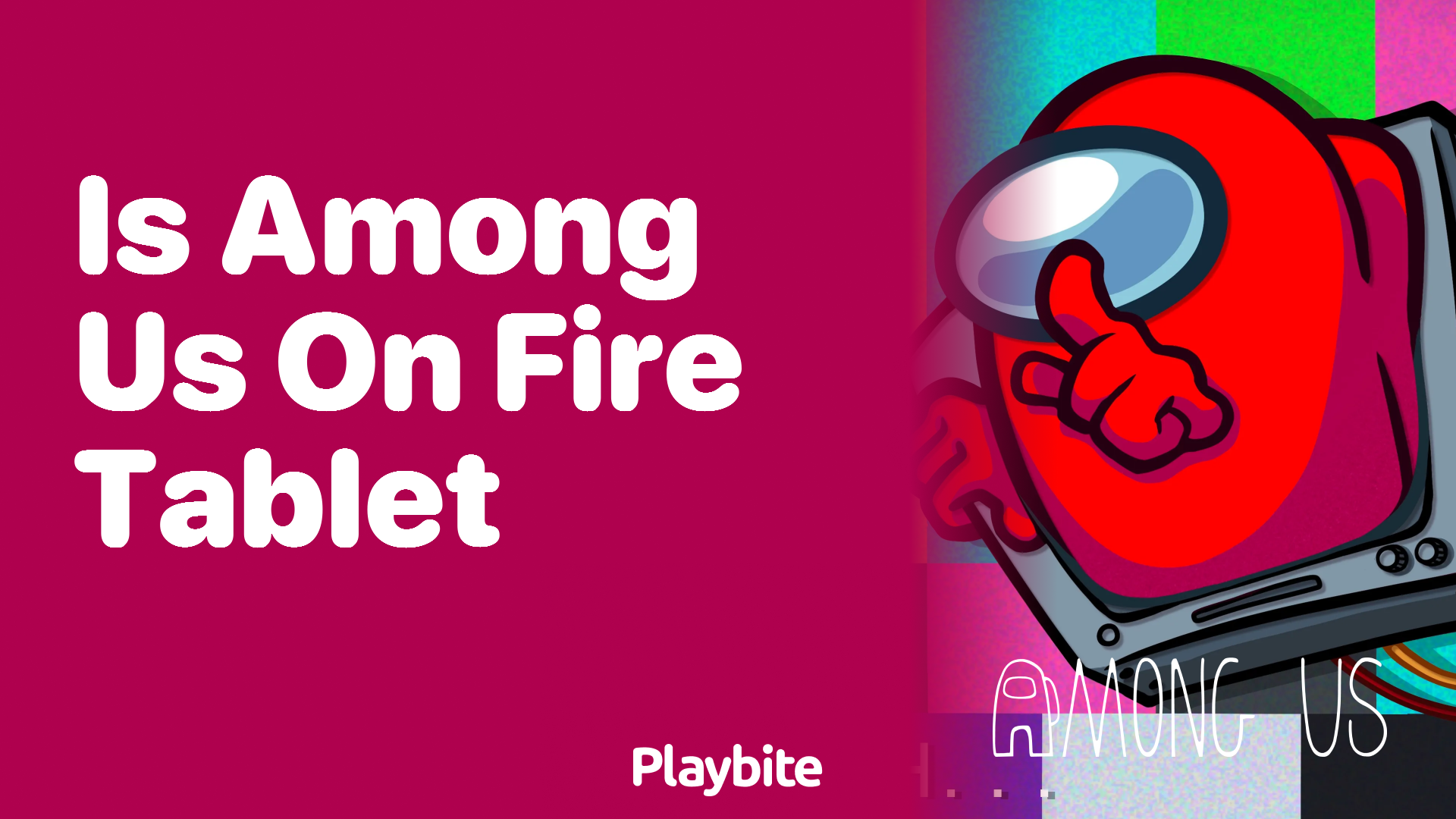 Is Among Us Available on the Fire Tablet?
