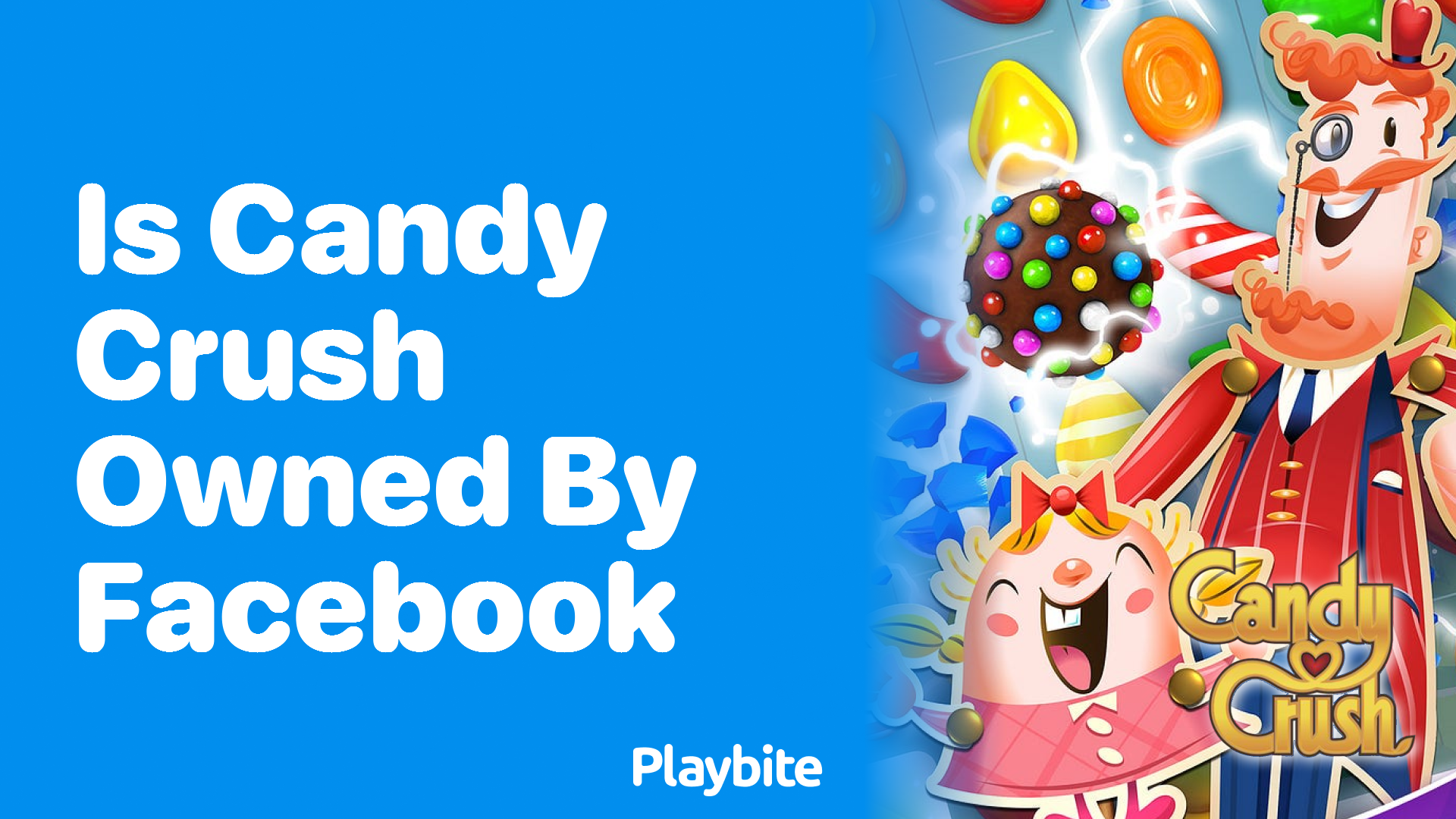 Is Candy Crush Owned by Facebook? Let’s Find Out!