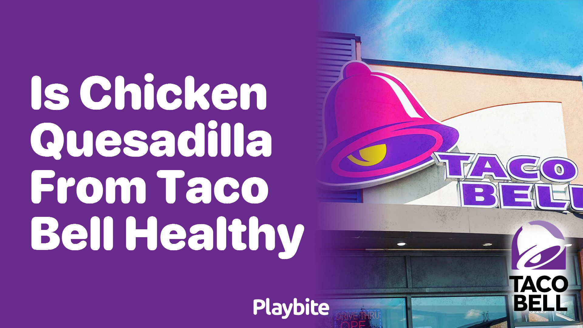 Is Chicken Quesadilla from Taco Bell Healthy? Find Out Here!