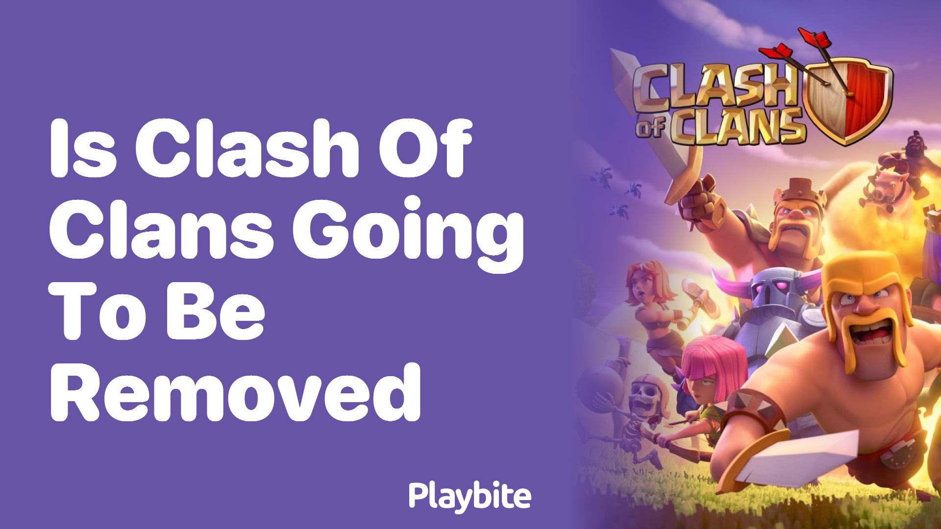 Is Clash of Clans Going to Be Removed? Find Out Here!