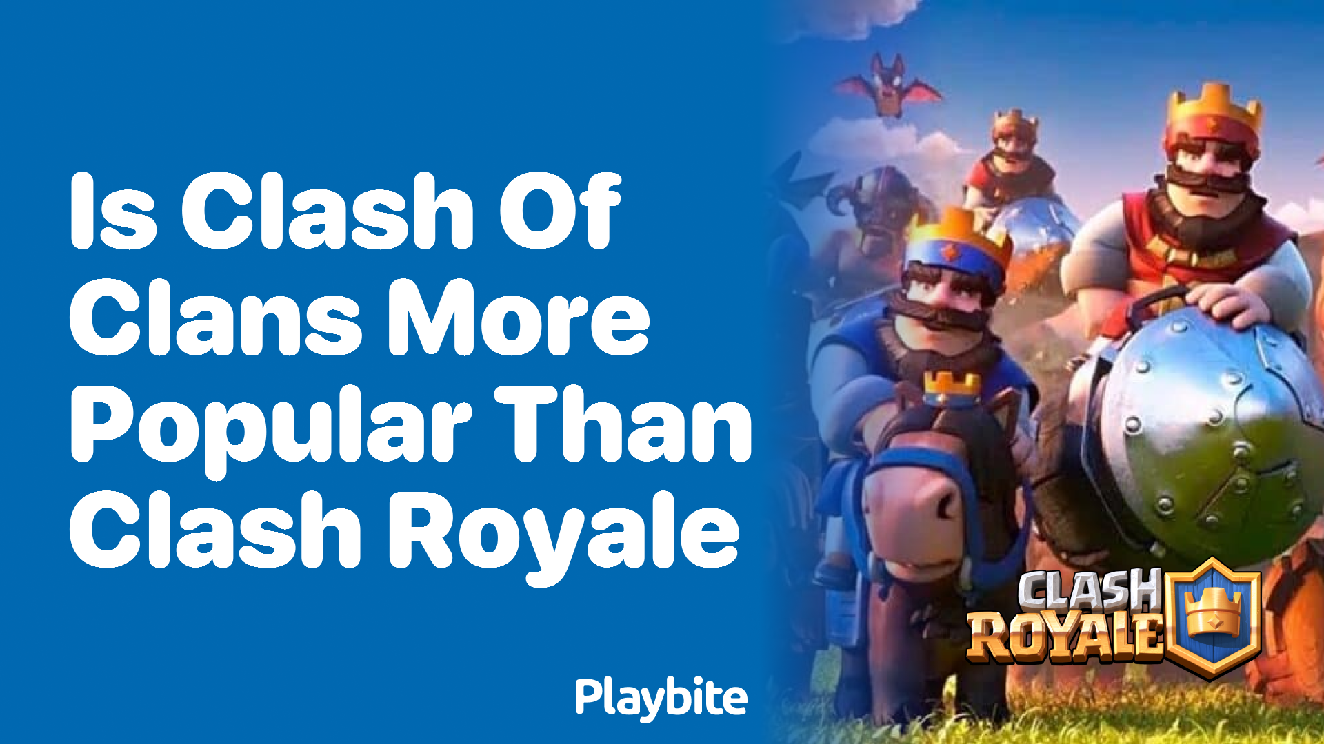 Is Clash of Clans More Popular Than Clash Royale?