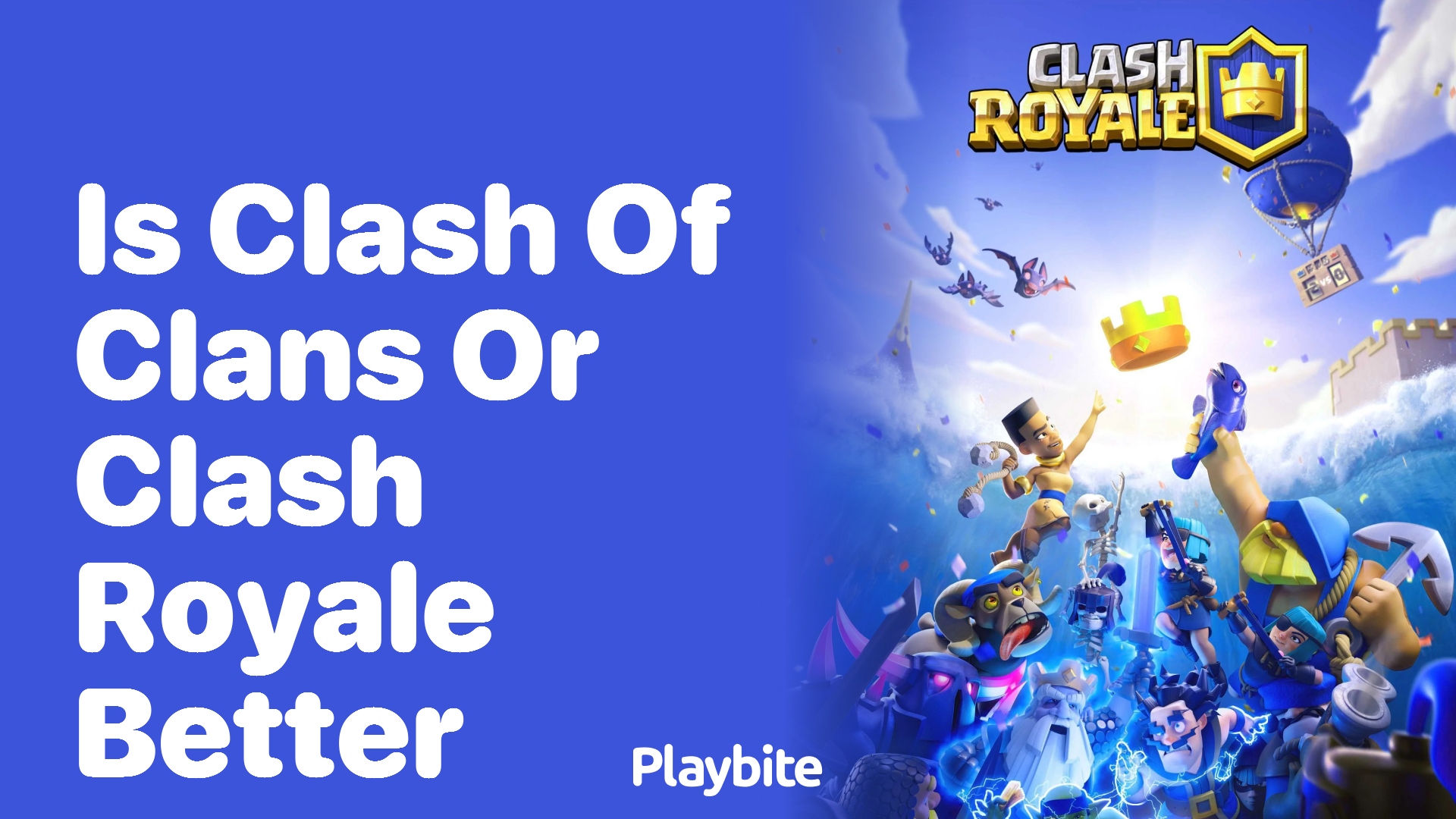 Is Clash of Clans or Clash Royale Better? Let&#8217;s Dive In!