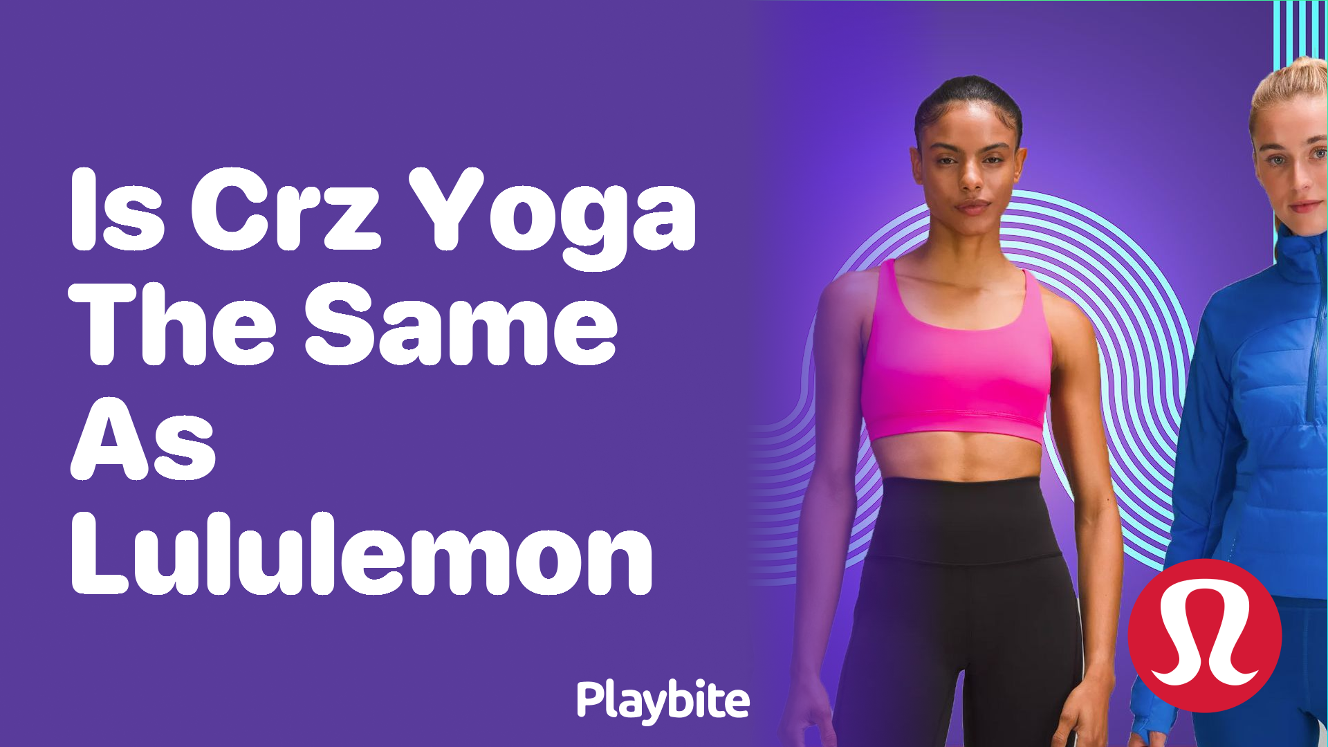 Is CRZ Yoga the Same as Lululemon? Unveiling the Truth - Playbite