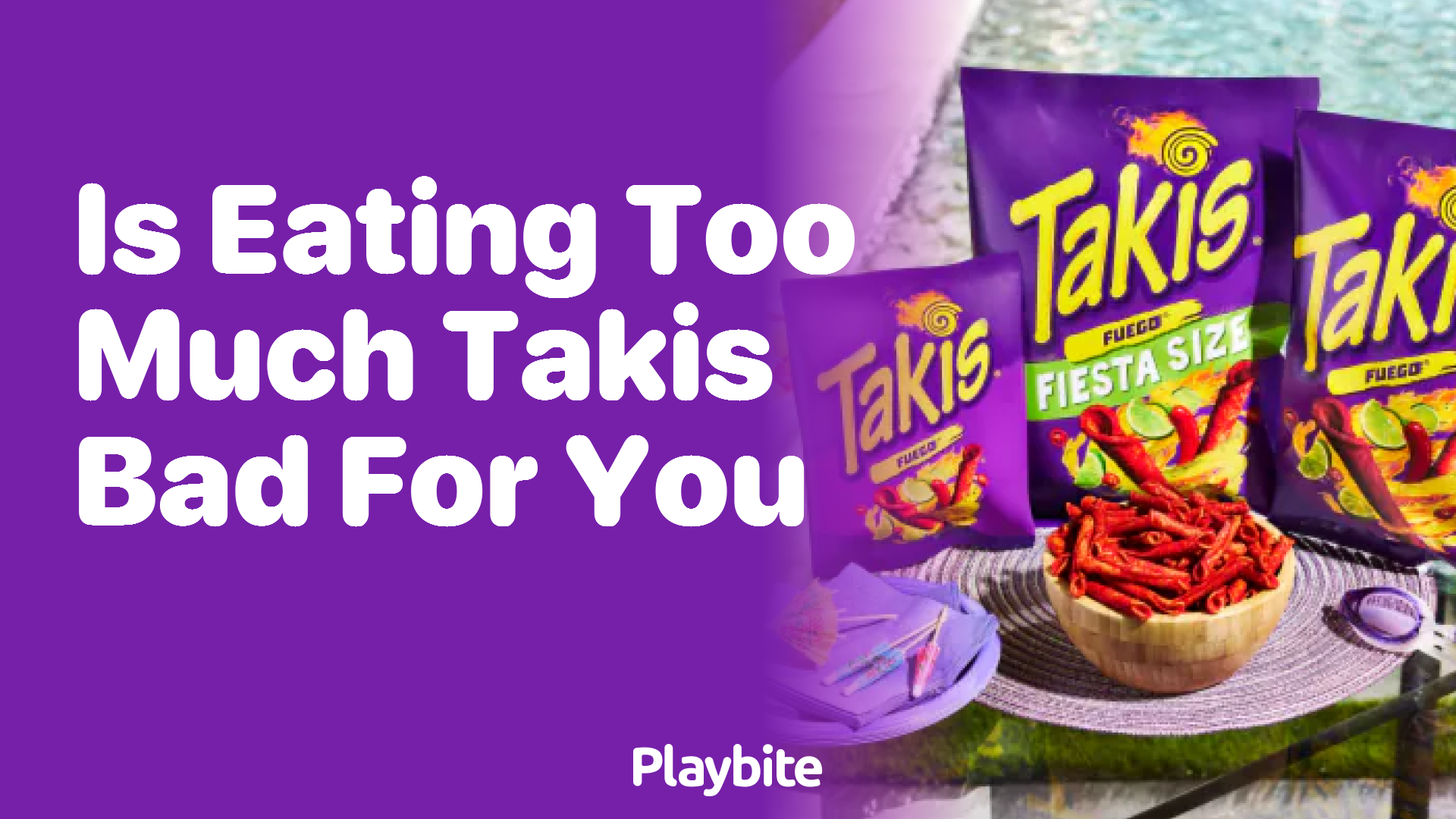 Is Eating Too Many Takis Bad for You? Let's Find Out Playbite