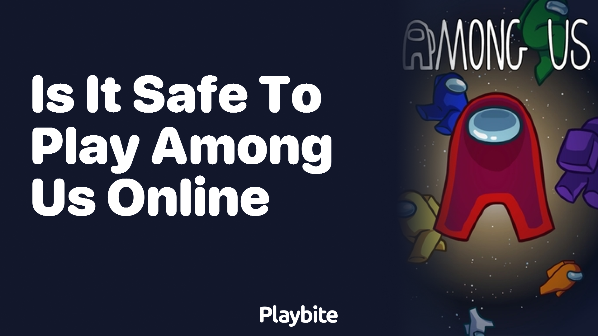 Is It Safe to Play Among Us Online? Uncovering the Truth