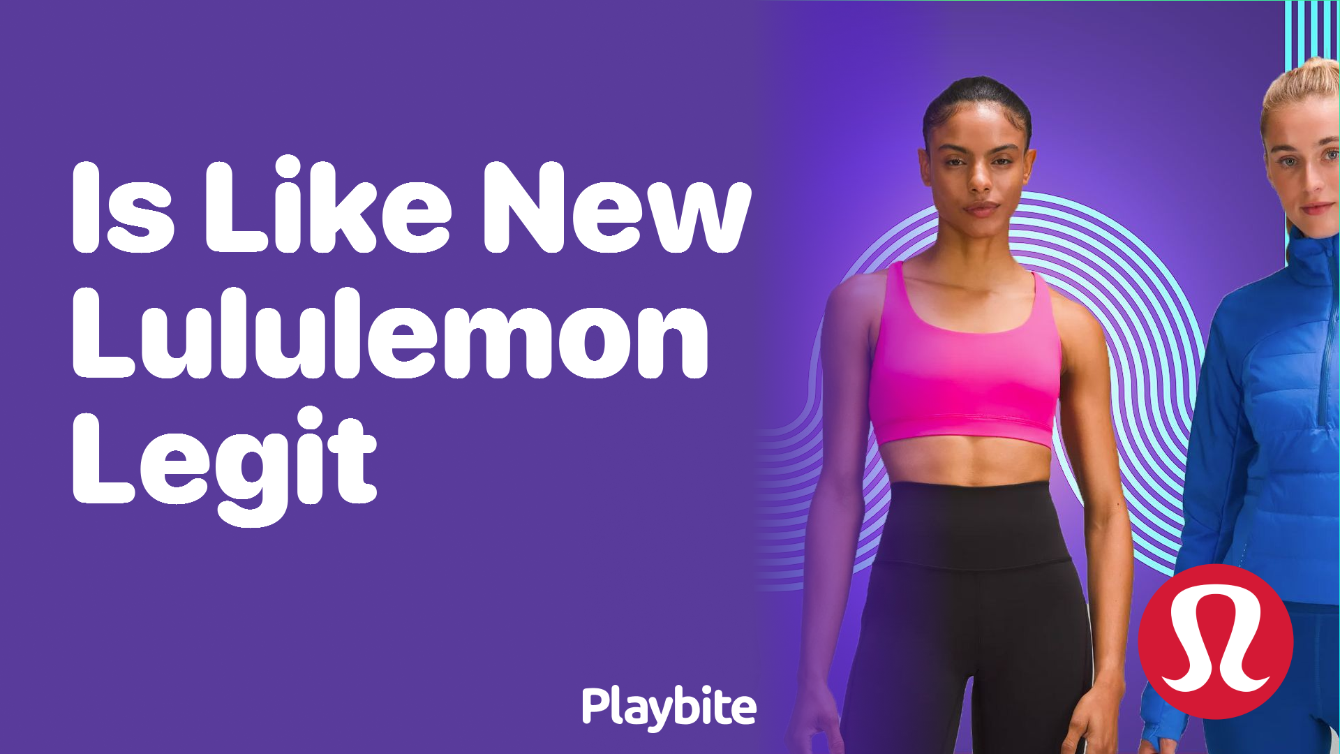 Is 'Like New' Lululemon Legit? Let's Unpack the Truth! - Playbite