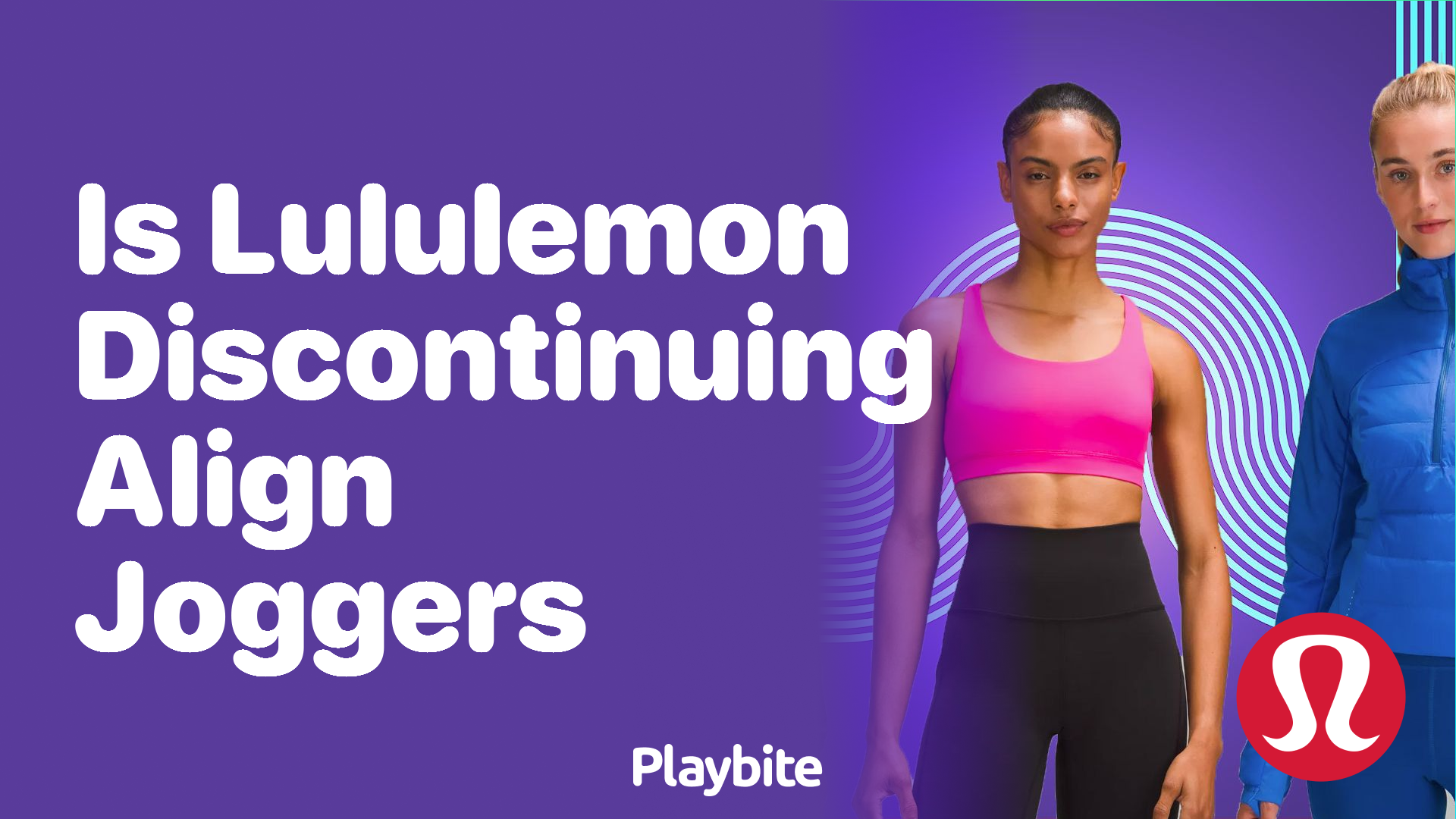 Is Lululemon Discontinuing Align Joggers? - Playbite