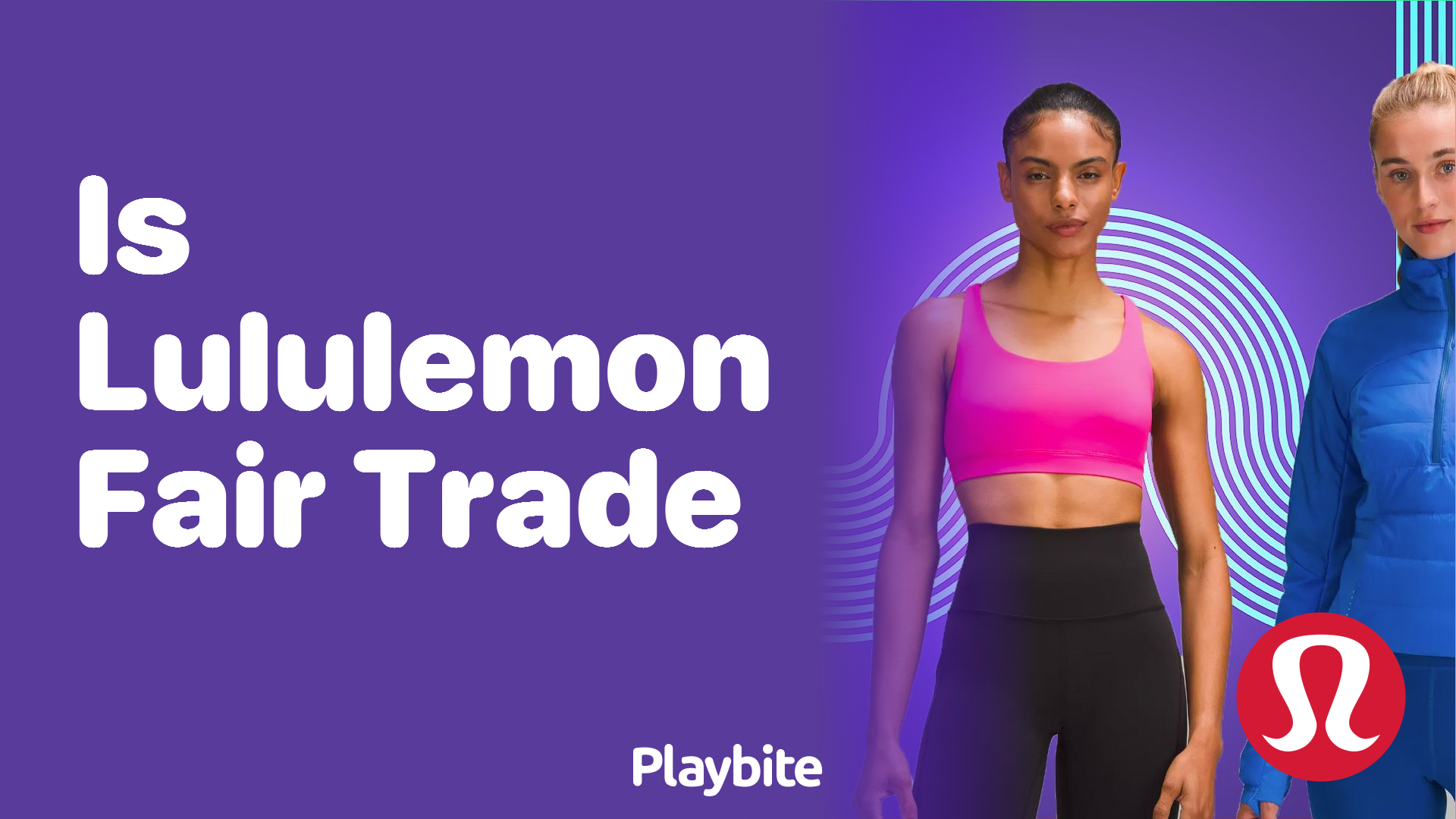 Is Lululemon Fair Trade? Discover the Truth
