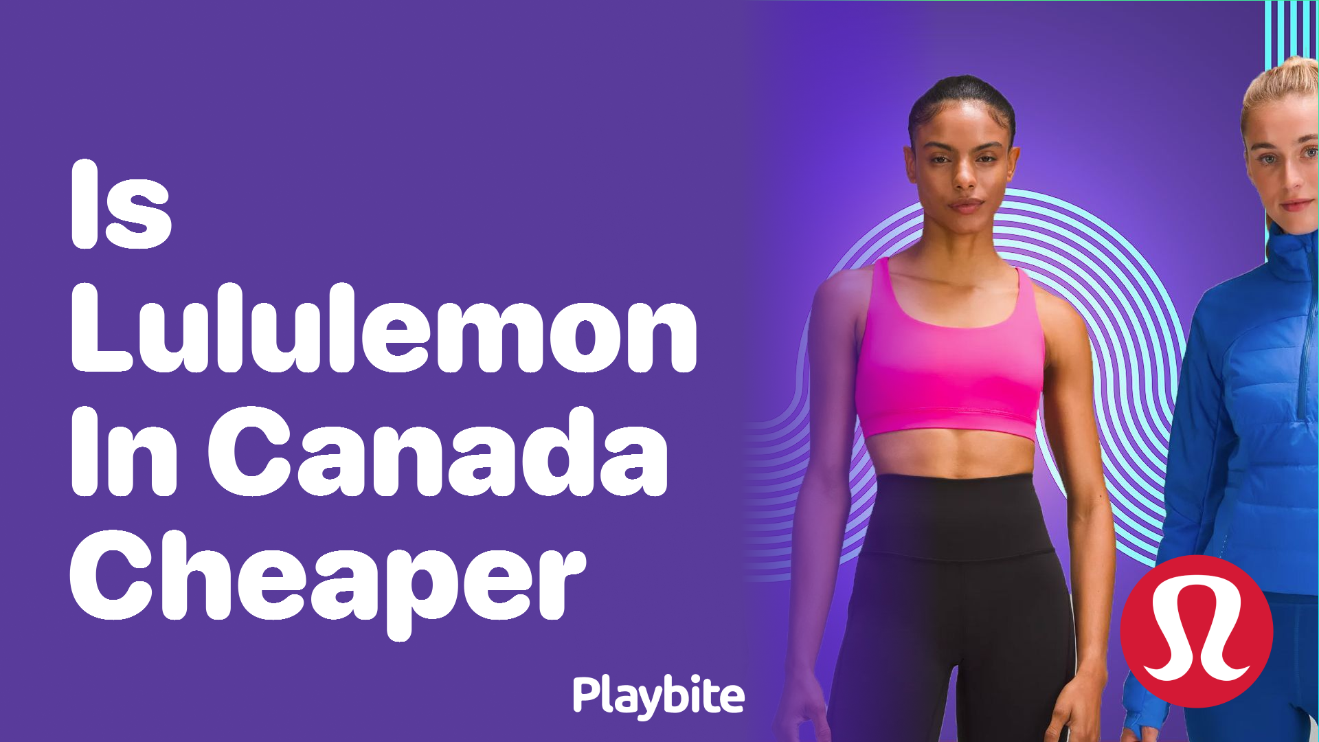 Is Lululemon Cheaper in Canada? Unraveling the Price Mystery