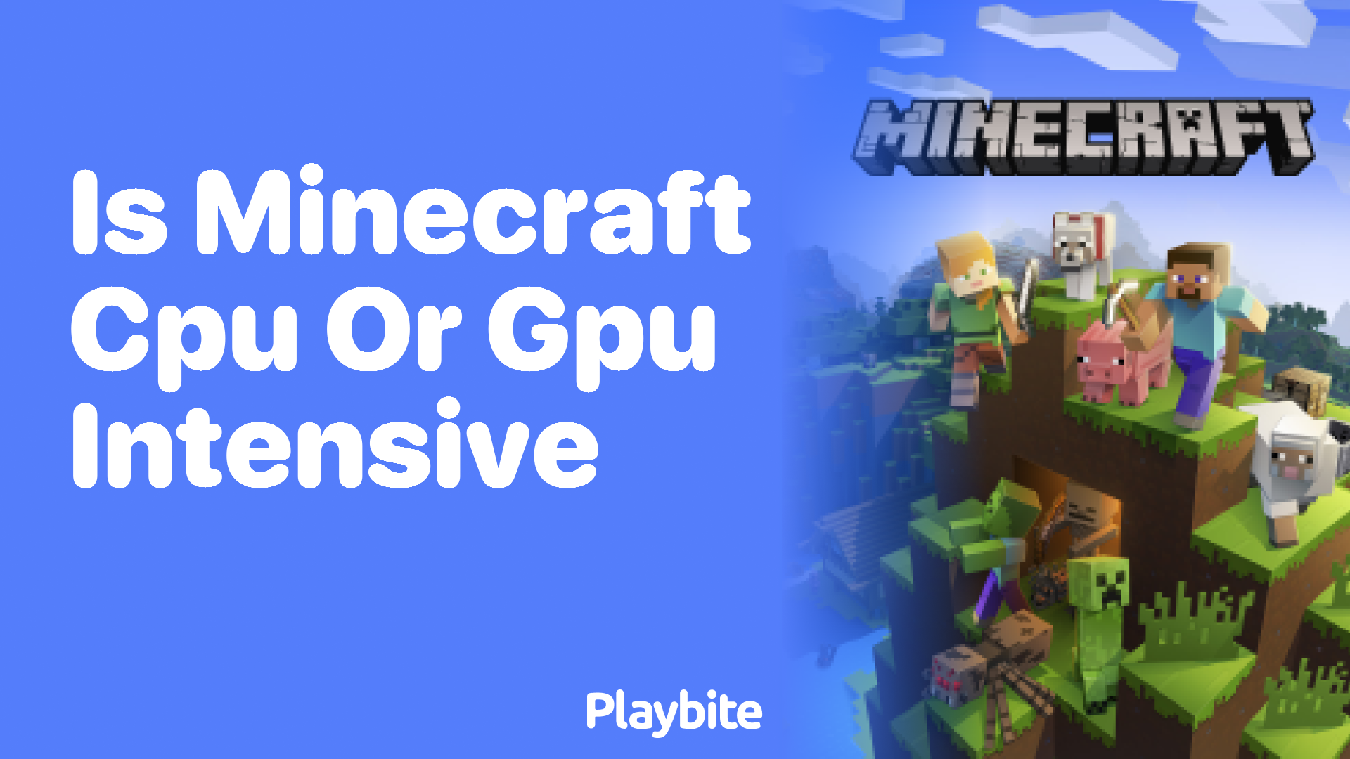 Is Minecraft More Demanding on Your CPU or GPU? Find Out Here!