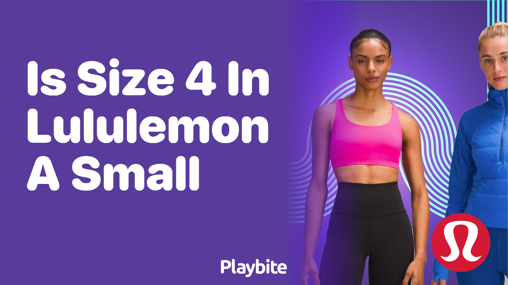 Is Size 4 in Lululemon Considered a Small? - Playbite