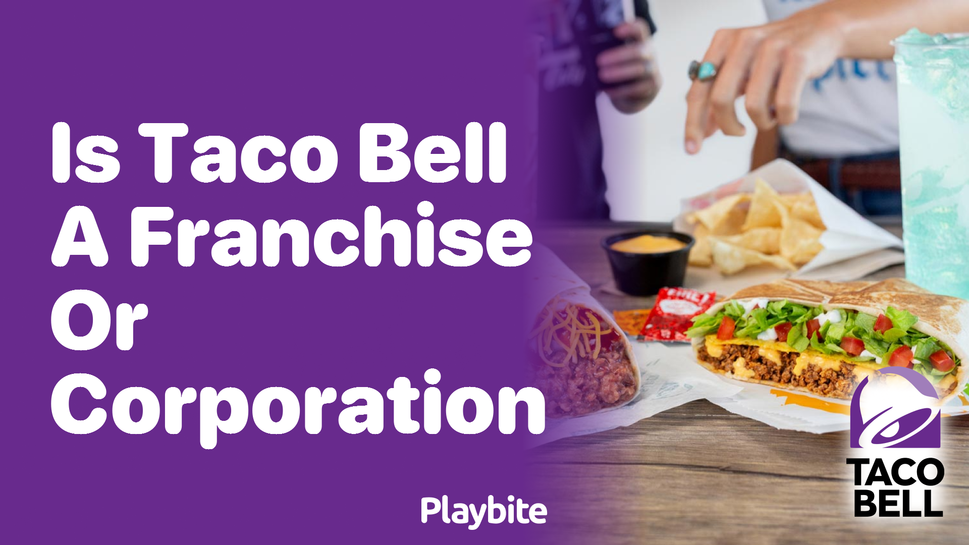 Is Taco Bell a Franchise or Corporation? Unwrapping the Facts
