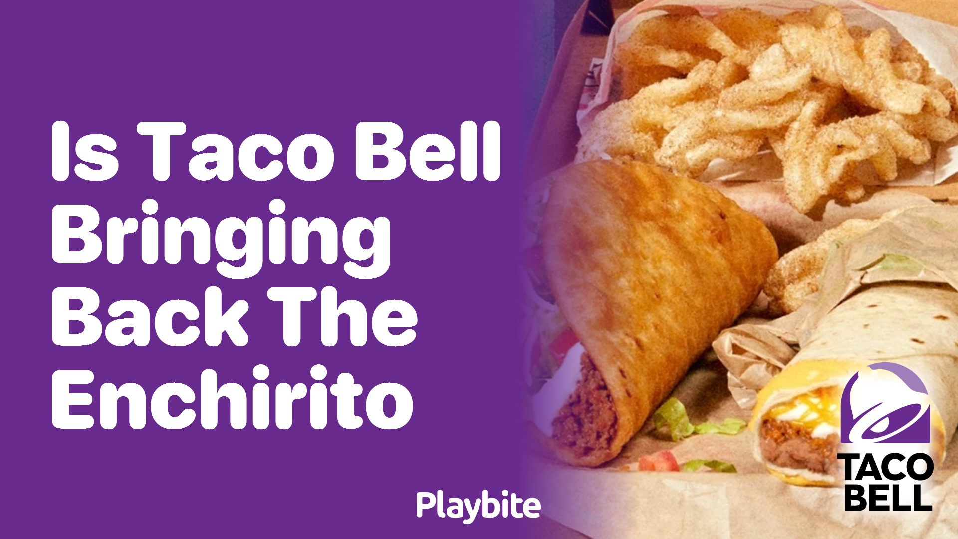 Is Taco Bell Bringing Back the Enchirito? Find Out Here!